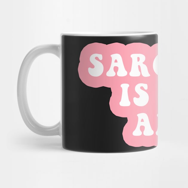 Sarcasm Is An Art by CityNoir